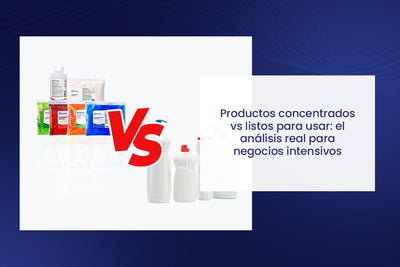 Productos concentrados vs listos para usar: el análisis real para negocios intensivos