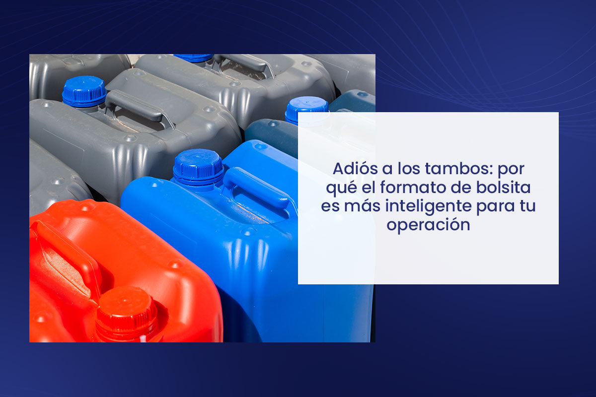 Adiós a los tambos: por qué el formato en bolsita es más inteligente para tu operación