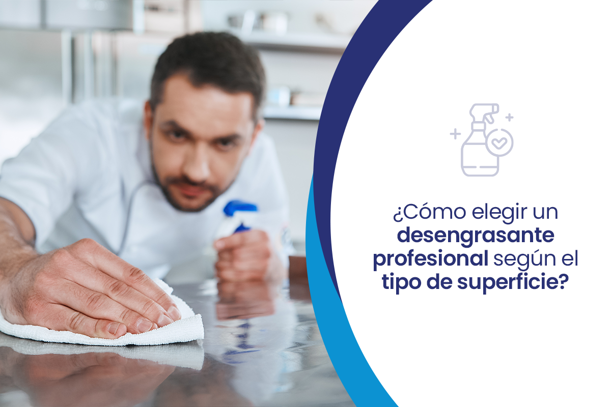 ¿Cómo elegir un desengrasante profesional según el tipo de superficie?
