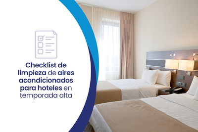 Checklist de limpieza de aires acondicionados para hoteles en temporada alta