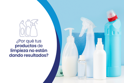 ¿Por qué tus productos de limpieza no están dando resultados?