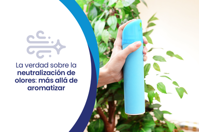 La verdad sobre la neutralización de olores: más allá de aromatizar