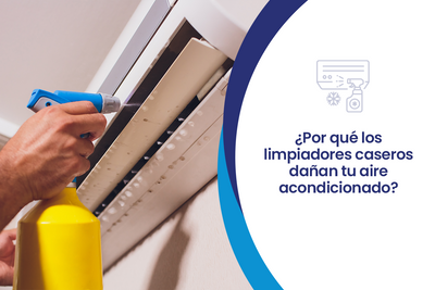 ¿Por qué los limpiadores caseros dañan tu aire acondicionado?